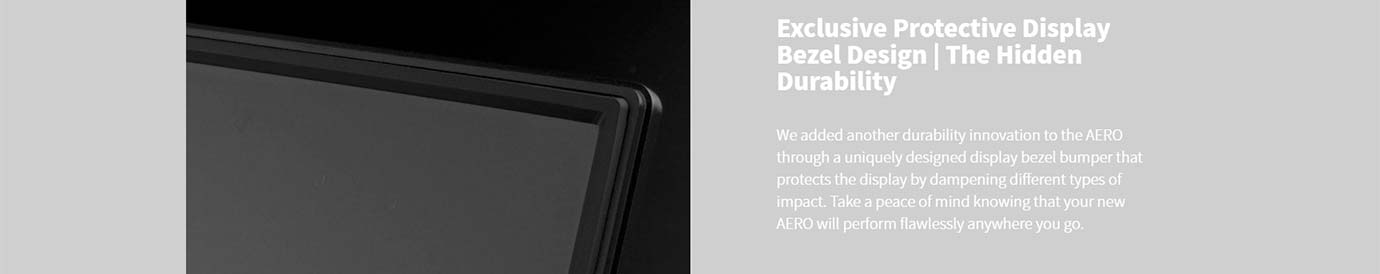 Exclusive Protective Display Bezel Design
