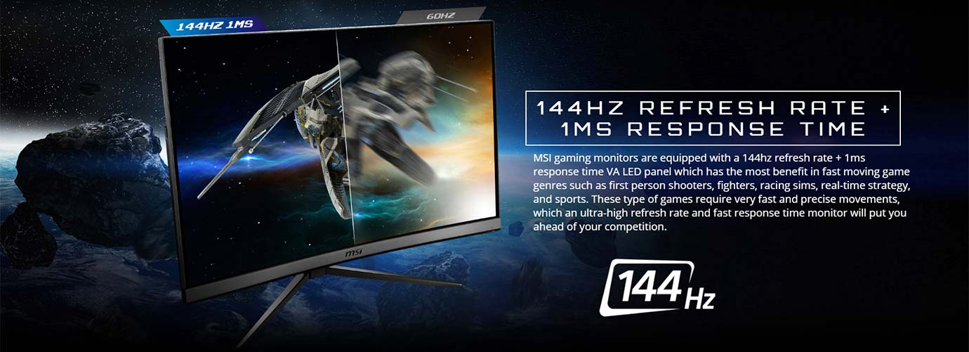 144HZ REFRESH RATE + 1MS RESPONSE TIME